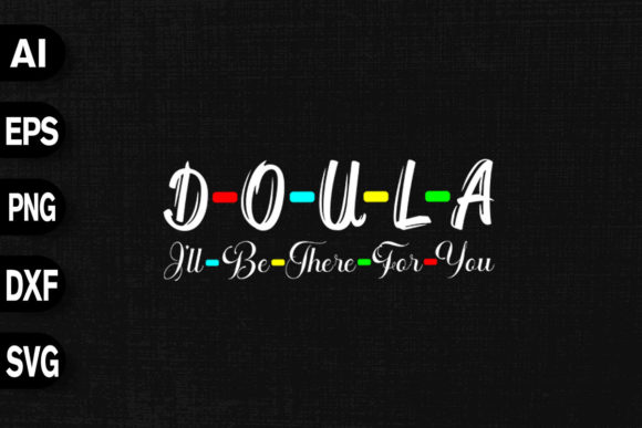 Doula I'll Be There for You: A Graphic Asset for Editorial Projects