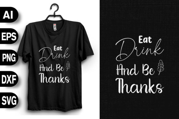 Eat Drink and Be Thanks: A Graphic Designer’s Review for T-Shirt Designs