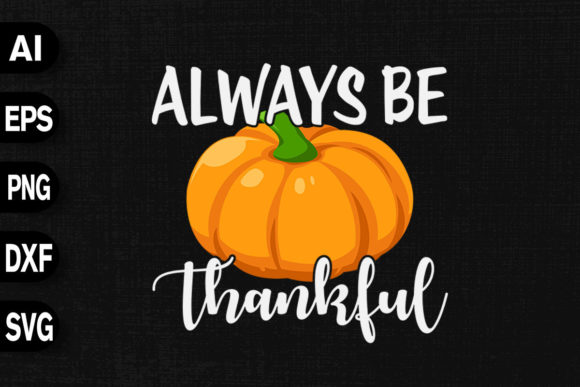 Evaluating Always Be Thankful Graphics for T-Shirt Design Projects