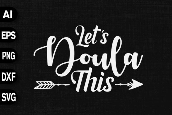 Let's Doula This: A Graphics Asset for Modern T-Shirt Designs