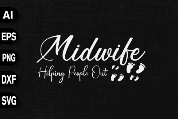 Midwife Helping People Out - Funny Doula Graphics for T-Shirt Designs